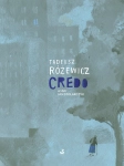 CREDO TADEUSZ RÓŻEWICZ