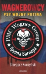 WAGNEROWCY PSY WOJNY PUTINA KUCZYŃSKI NOWA