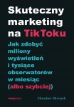 SKUTECZNY MARKETRING NA TIK TOKU SKWAREK NOWA