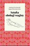 SZTUKA OBSŁUGI WAGINY GRYŻEWSKI KACZANOWSKA