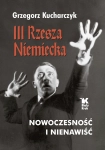 III RZESZA NIEMIECKA NOWOCZESNOŚĆ KUCHARCZYK