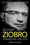 ZBIGNIEW ZIOBRO PRAWDZIWE OBLICZE R GROCHAL NOWA