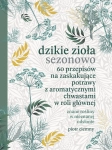 Dzikie zioła sezonowo Piotr Ciemny