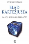 Błąd Kartezjusza Emocje rozum i ludzki mózg