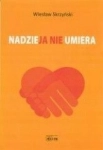 NADZIEJA NIE UMIERA SKRZYŃSKI