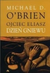 Ojciec Eliasz Dzień gniewu Michael D. O'Brien