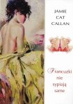 FRANCUZKI NIE SYPIAJĄ SAME J C CALLAN