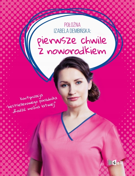 POŁOŻNA IZABELA DEMBIŃSKA PIERWSZE CHWILE Z NOWORODKIEM