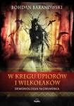 W KRĘGU UPIORÓW I WILKOŁAKÓW DEMONOLOGIA SŁOWIAŃSK