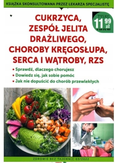 CUKRZYCA, ZESPÓŁ JELITA DRAŻLIWEGO, CHOROBY KRĘGOSŁUPA, SERCA I WĄTROBY, RZS