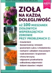 ZIOŁA NA KAŻDĄ DOLEGLIWOŚĆ TRAWIENIE BEZSENNOŚĆ CUKIER CHOLESTEROL