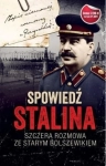 SPOWIEDŹ STALINA SZCZERA ROZMOWA ZE STARYM BOLSZEWIKIEM