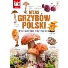 ATLAS GRZYBÓW POLSKI PRZEWODNIK GRZYBIARZA BOROWIK KOZAK BOCZNIAK