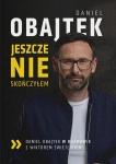 OBAJTEK JESZCZE NIE SKOŃCZYŁEM DANIEL OBAJTEK