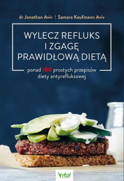 WYLECZ REFLUKS I ZGAGĘ PRAWIDŁOWĄ DIETĄ AVIV 