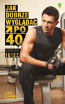 KRZYSZTOF IBISZ JAK DOBRZE WYGLĄDAĆ PO 40