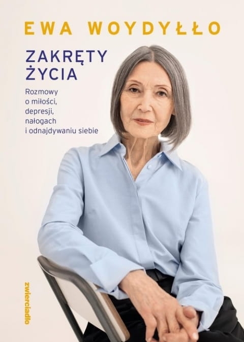 zakrety-zycia-rozmowy-o-milosci-depresji-nalogach-i-odnajdywaniu-siebie-ewa-woydyllo-b9788381325837.jpg