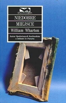 NIEDOBRE MIEJSCE WILLIAM WHARTON