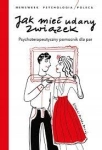 JAK MIEĆ UDANY ZWIĄZEK PSYCHOTERAPEUTYCZNY POMOCNIK DLA PAR
