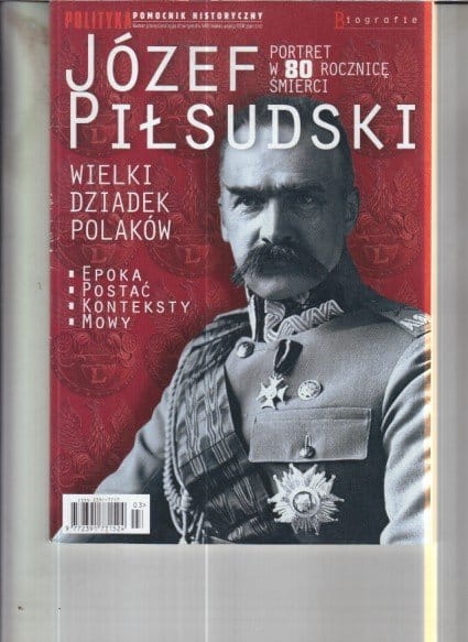 JÓZEF PIŁSUDSKI.3/2016 POLITYKA POMOCNIK HISTORYCZ