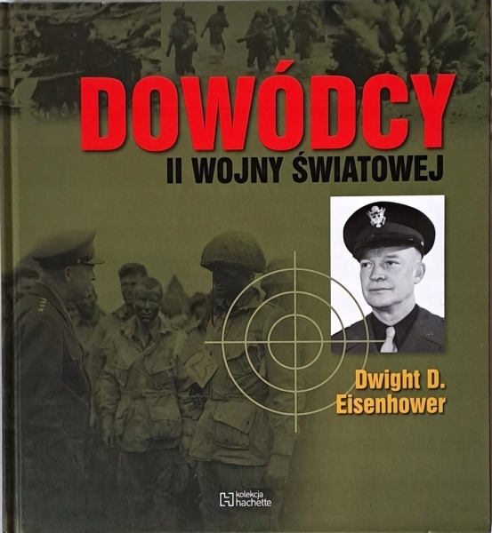 DWIGHT D.EISENHOWER DOWÓDCY II WOJNY ŚWIATOWEJ