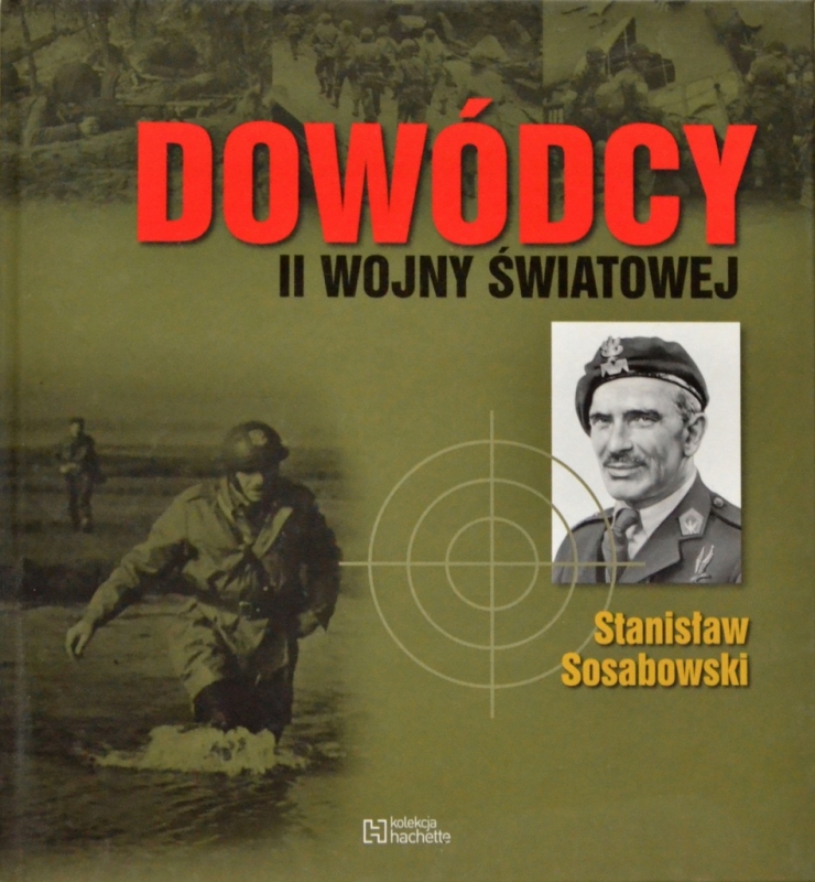 STANISŁAW SOSABOWSKI DOWÓDCY II WOJNY ŚWIATOWEJ
