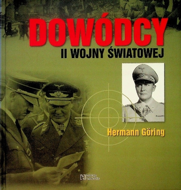 DOWÓDCY II WOJNY ŚWIATOWEJ HERMANN GORING