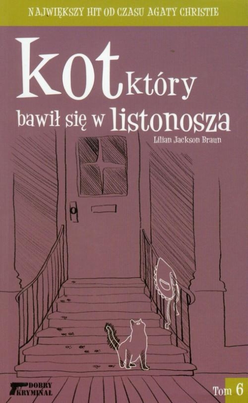 KOT KTÓRY BAWIŁ SIĘ W LISTONOSZA TOM 6 BRAUN LILIAN JACKSON