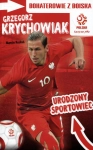 BOHATEROWIE Z BOISKA GRZEGORZ KRYCHOWIAK URODZONY SPORTOWIEC MARCIN ROSŁOŃ