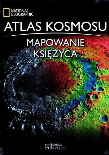 NATIONAL GEOGRAPHIC ATLAS KOSMOSU MAPOWANIE KSIĘŻYCA