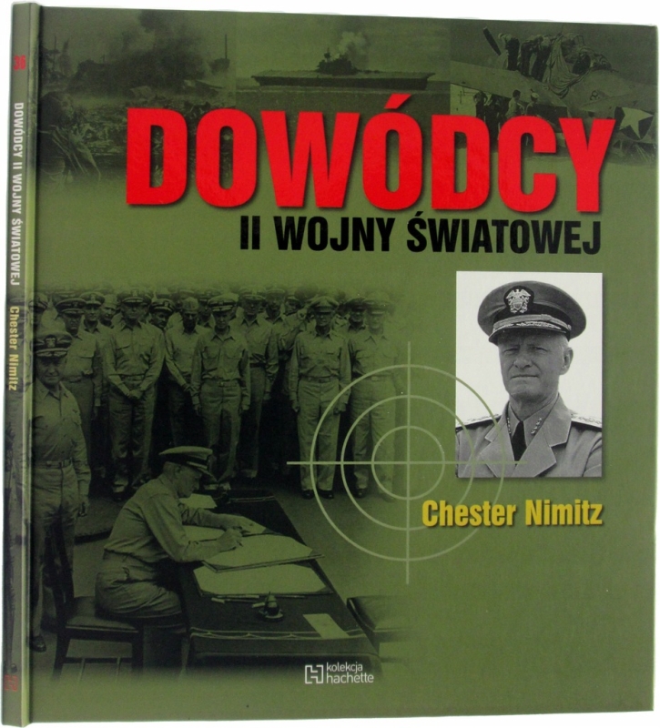 DOWÓDCY II WOJNY ŚWIATOWEJ CHESTER NIMITZ