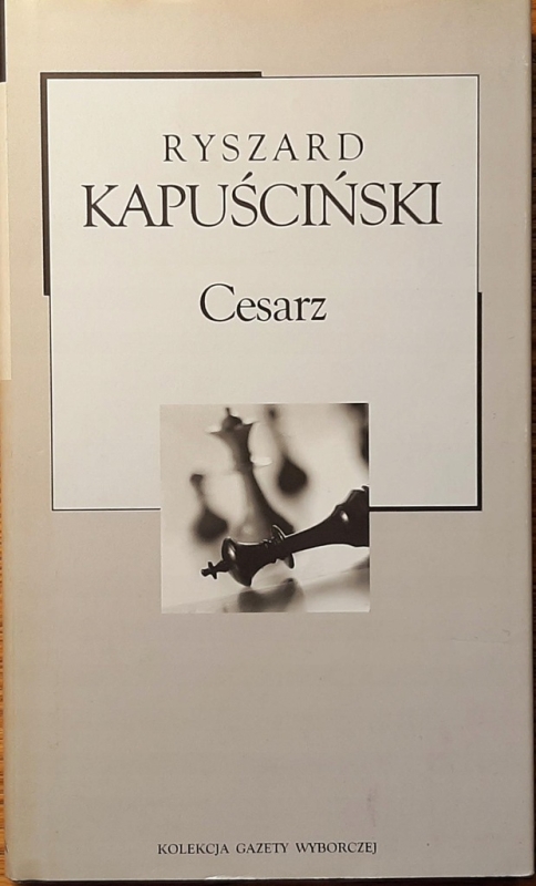 CESARZ RYSZARD KAPUŚCIŃSKI LITERATURA PIĘKNA