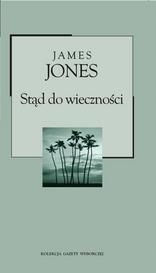 STĄD DO WIECZNOŚCI JAMES JONES LITERATURA PIĘKNA