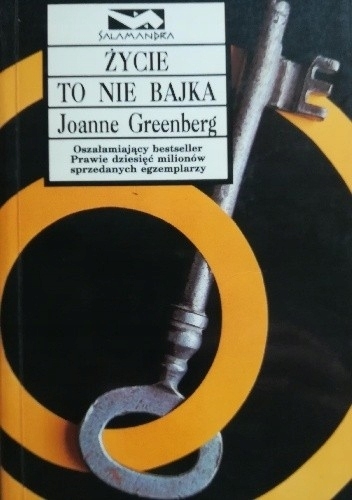 ŻYCIE TO NIE BAJKA JOANNE GREENBERG / LITERATURA PIĘKNA AMERYKAŃSKA