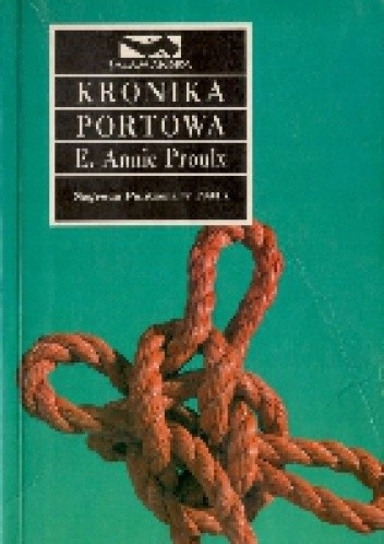 KRONIKA PORTOWA ANNIE PROULX / LITERATURA PIĘKNA AMERYKAŃSKA