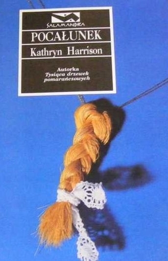 POCAŁUNEK KATHRYN HARRISON / LITERATURA PIĘKNA AMERYKAŃSKA