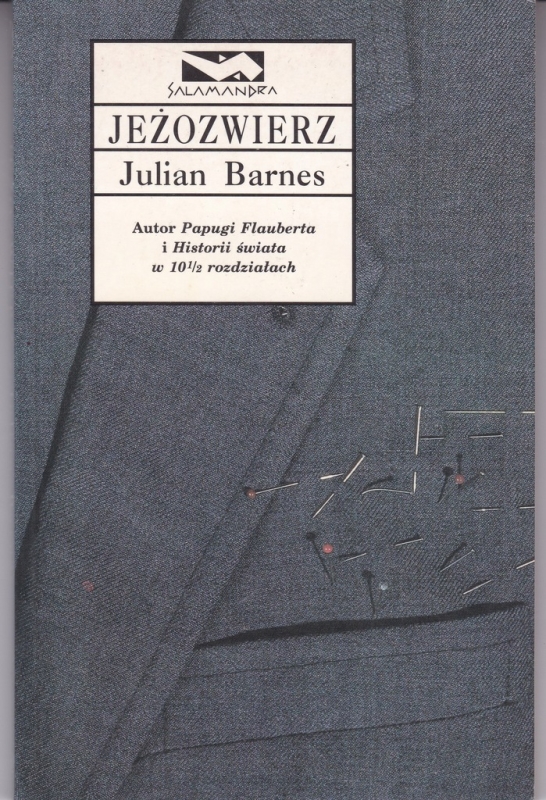 JEŻOZWIERZ JULIAN BARNES / LITERATURA PIĘKNA BRYTYJSKA