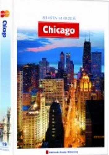 CHICAGO MIASTA MARZEŃ PRZEWODNIK