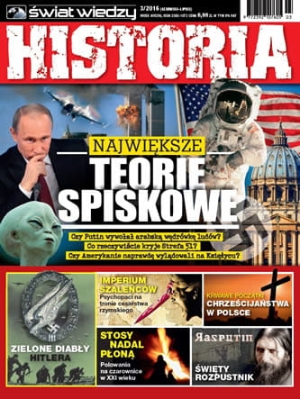 3/2016 ŚWIAT I WIEDZY HISTORIA NAJWIĘKSZE TEORIE SPISKOWE