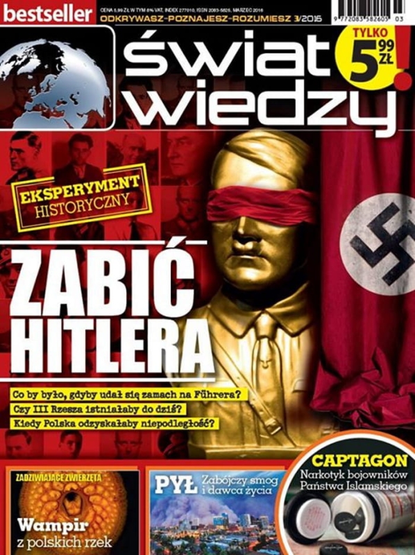 3/2016 ŚWIAT I WIEDZY ZABIĆ HITLERA