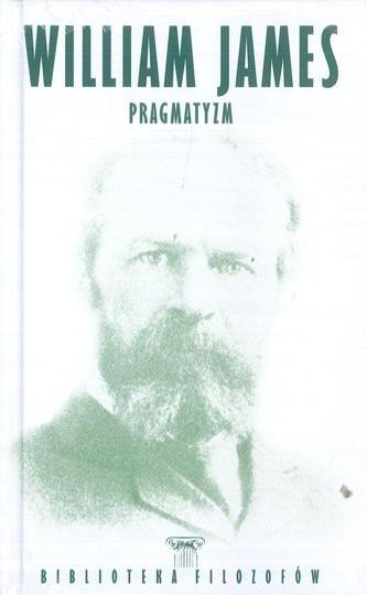 WILLIAM JAMES PRAGMATYZM BIBLIOTEKA FILOZOFÓW TOM 21