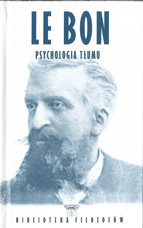 LE BON GUSTAW PSYCHOLOGIA TŁUMU BIBLIOTEKA FILOZOFÓW TOM 48
