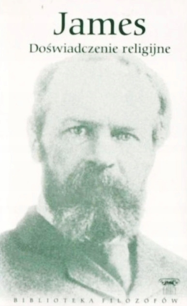 WILLIAM JAMES DOŚWIADCZENIE RELIGIJNE BIBLIOTEKA FILOZOFÓW TOM 85