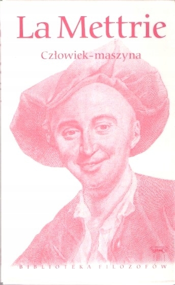 LA METTRIE CZŁOWIEK MASZYNA BIBLIOTEKA FILOZOFÓW TOM 69