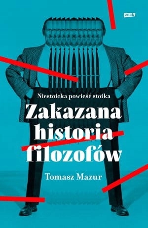 ZAKAZANA HISTORIA FILOZOFÓW NIESTOICKA POWIEŚĆ STO