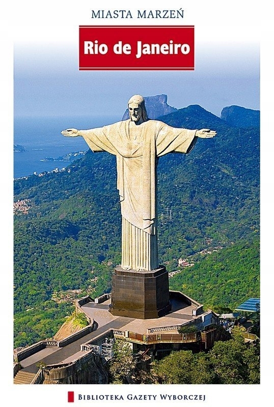 RIO DE JANEIRO MIASTA MARZEŃ PRZEWODNIK