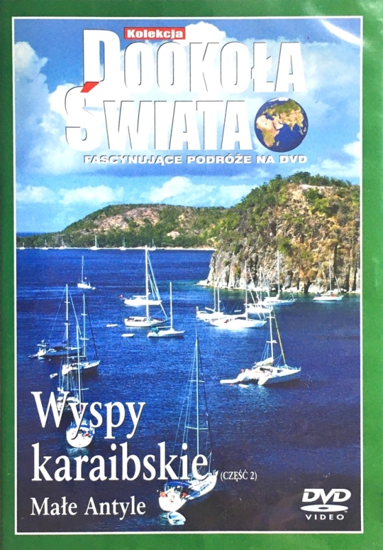 WYSPY KARAIBSKIE CZĘŚC 2 MAŁE ANTYLE DOOKOŁA ŚWIATA DVD