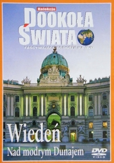 WIEDEŃ NAD MODRYM DUNAJEM DOOKOŁA ŚWIATA DVD