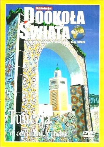 TUNEZJA W ORIENTALNYM DUCHU DOOKOŁA ŚWIATA DVD