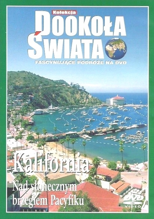 KALIFORNIA NAD SŁONECZNYM BRZEGIEM PACYFIKU DOOKOŁA ŚWIATA DVD